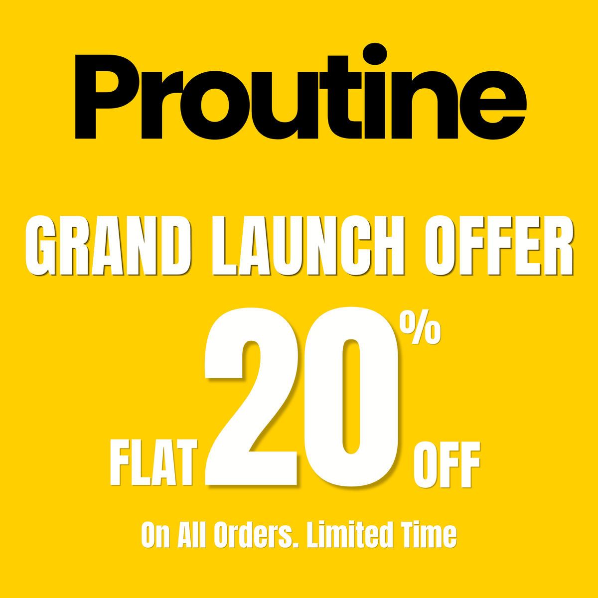 Proutine Launch Offer. Flat 20% Off Sitewide